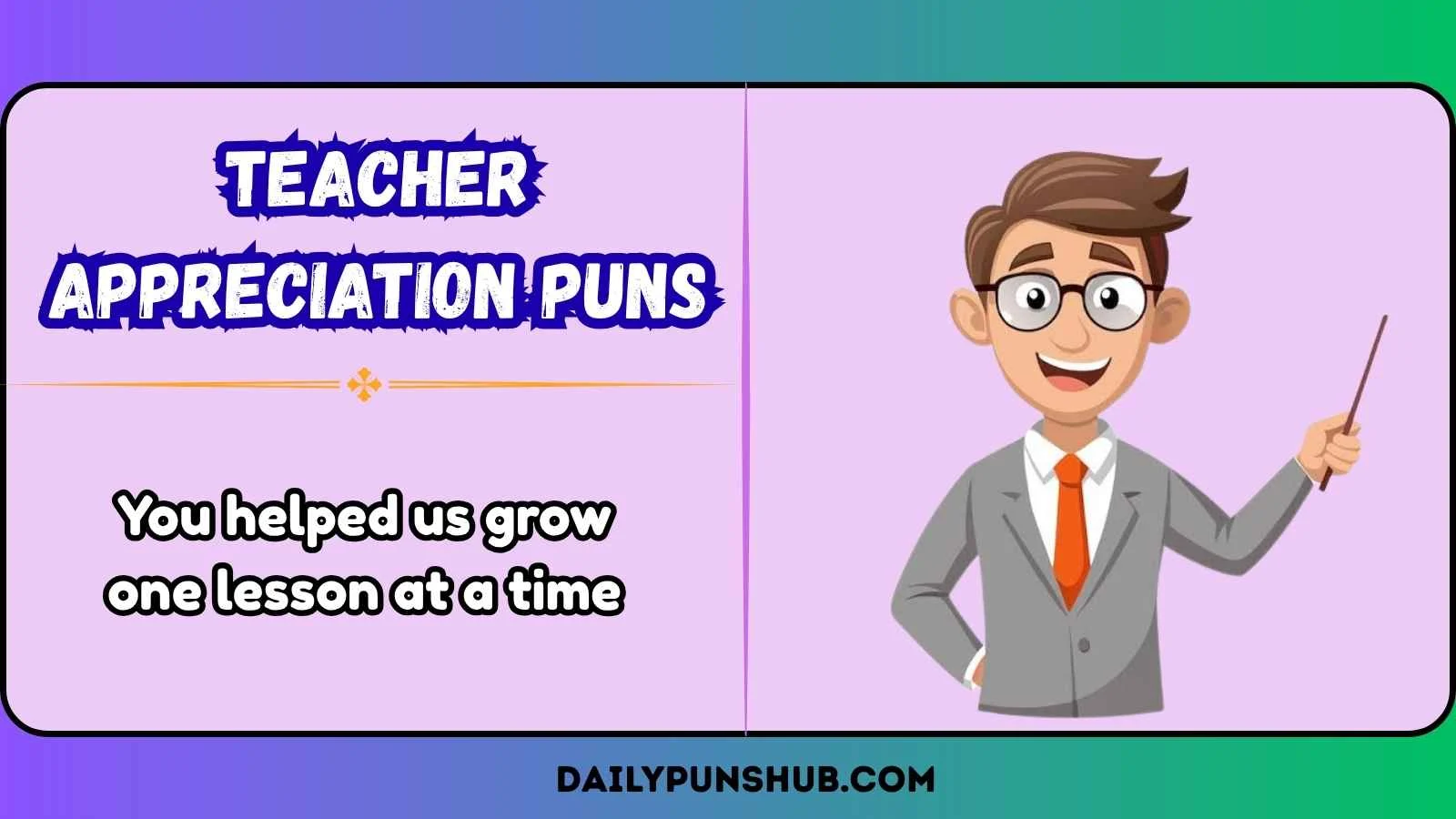 Teacher Appreciation Puns